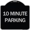 Signmission 10 Minute Parking Heavy-Gauge Aluminum Architectural Sign, 18" x 18", BS-1818-24636 A-DES-BS-1818-24636 - alternate 1